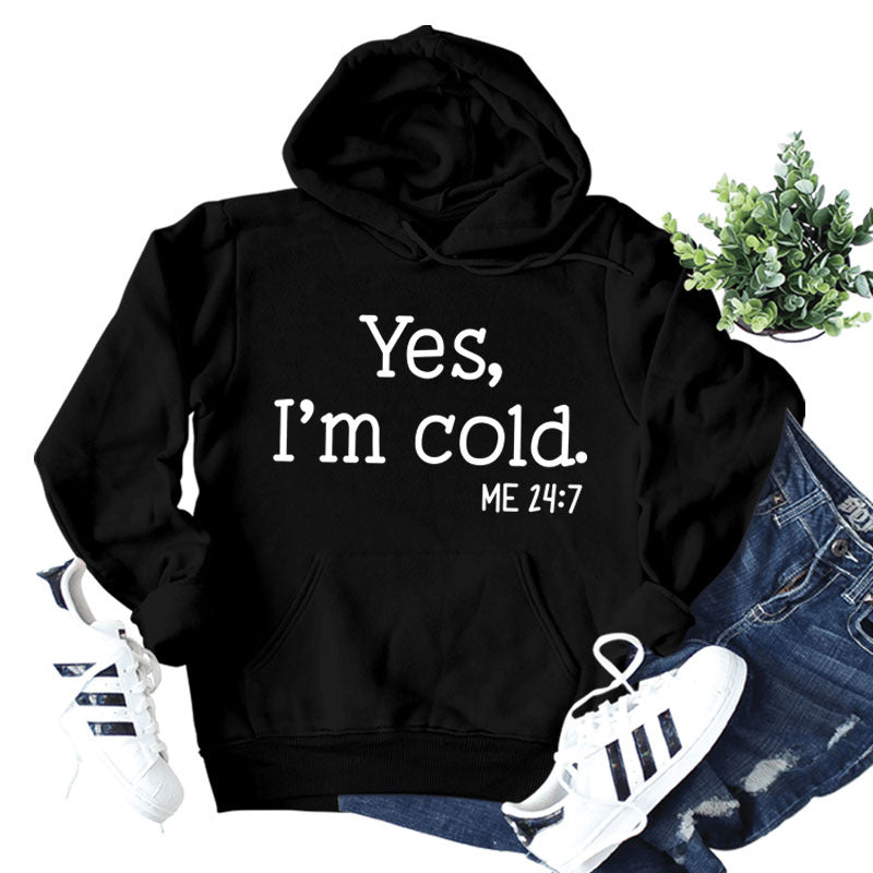 Yes I'm Cold Me Lettered Casual Ladies New Loose Hooded Sweater Long-sleeved Shirt