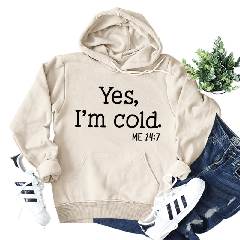 Yes I'm Cold Me Lettered Casual Ladies New Loose Hooded Sweater Long-sleeved Shirt