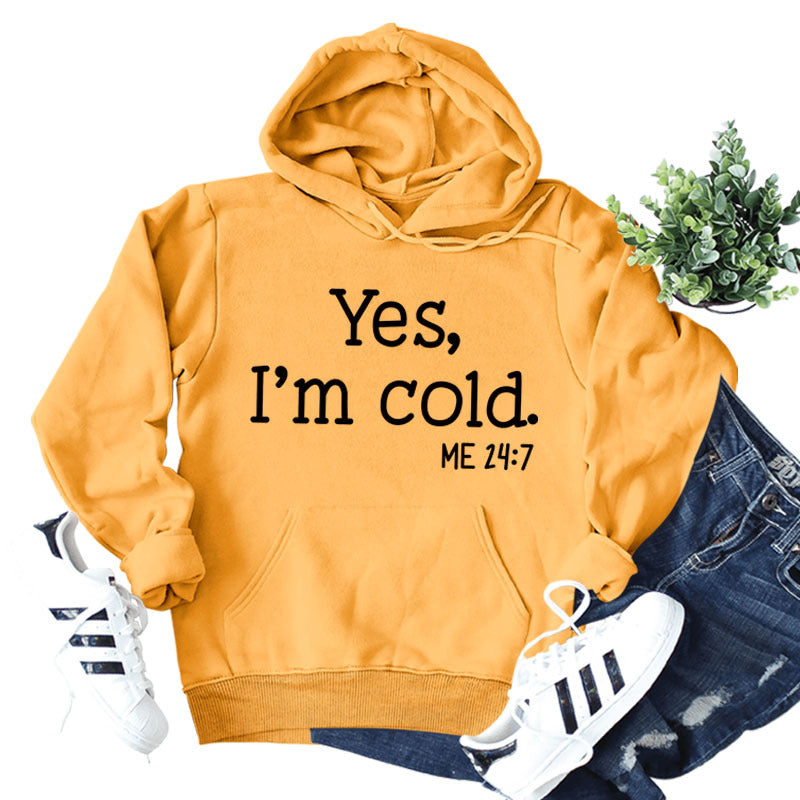Yes I'm Cold Me Lettered Casual Ladies New Loose Hooded Sweater Long-sleeved Shirt