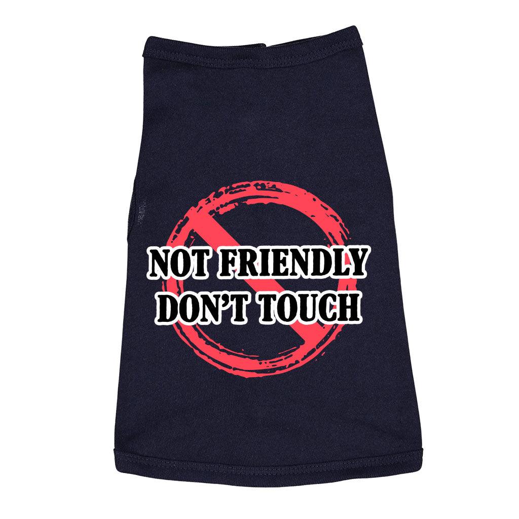 Not Friendly Don't Touch Dog Sleeveless Shirt - Quote Dog Shirt - Graphic Dog Clothing - MRSLM