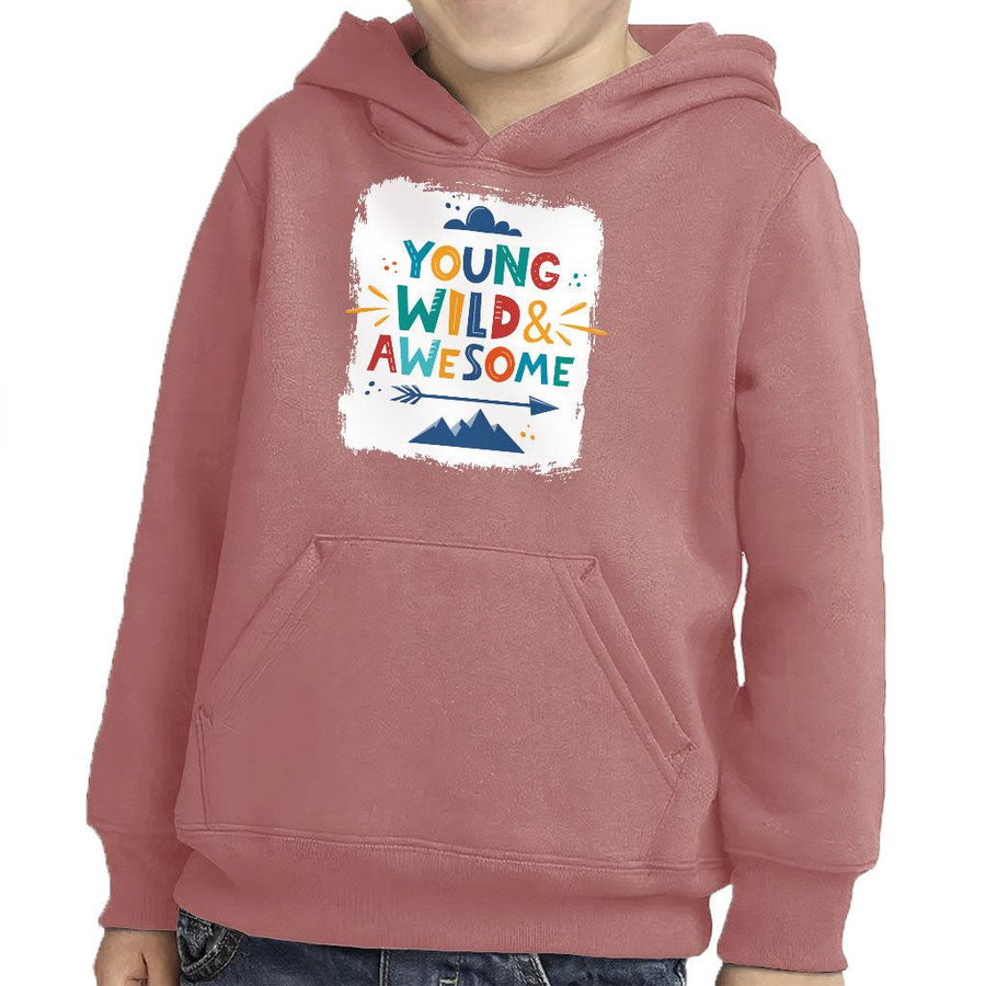 Young and Wild Toddler Pullover Hoodie - Awesome Sponge Fleece Hoodie - Colorful Hoodie for Kids - MRSLM
