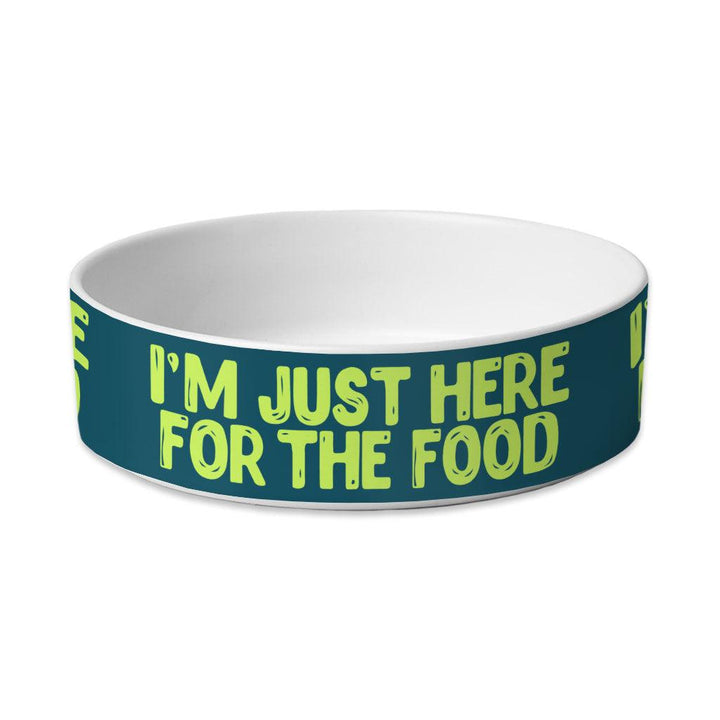 I'm Just Here for the Food Pet Bowl - Funny Design Dog Bowl - Best Print Pet Food Bowl - MRSLM