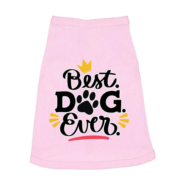 Best Dog Ever Dog Sleeveless Shirt - Cute Dog Shirt - Printed Dog Clothing - MRSLM