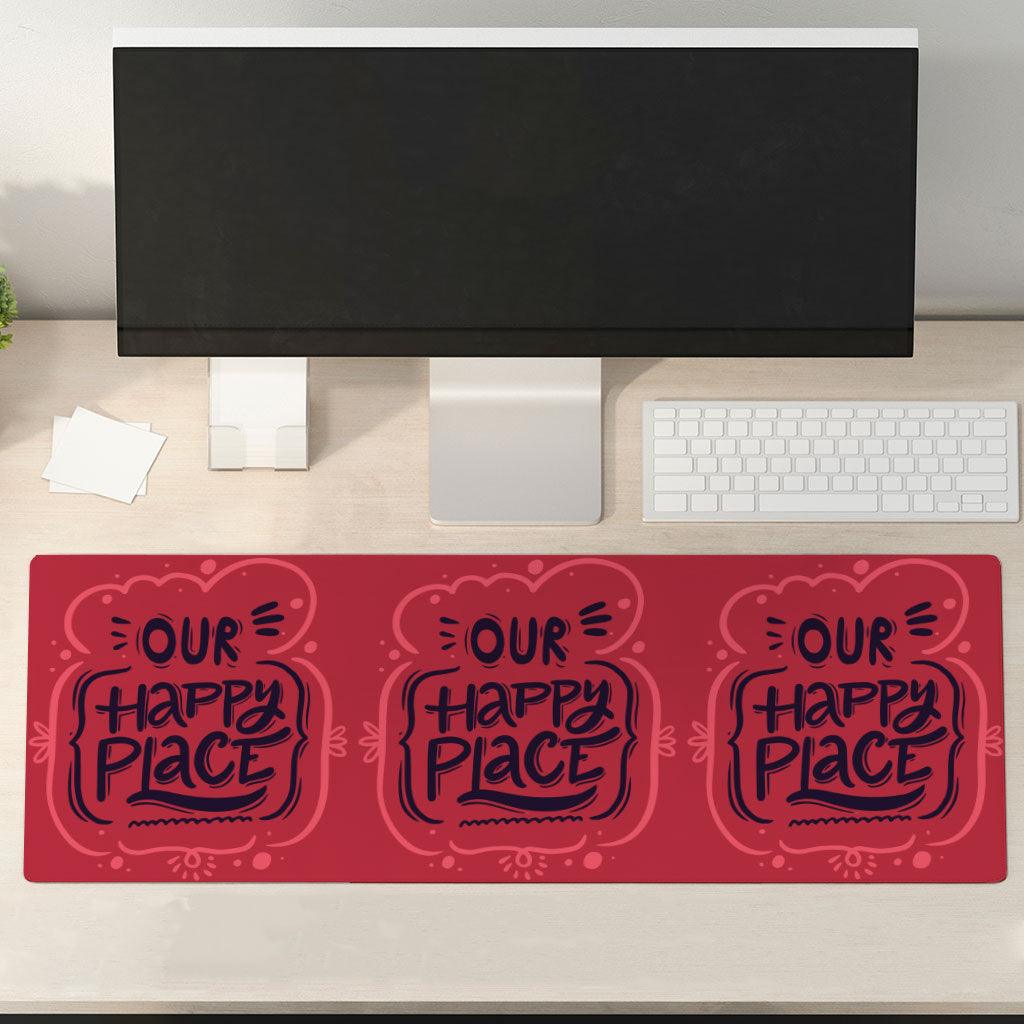 Our Happy Place Desk Mat - Themed Desk Pad - Cool Design Laptop Desk Mat - MRSLM