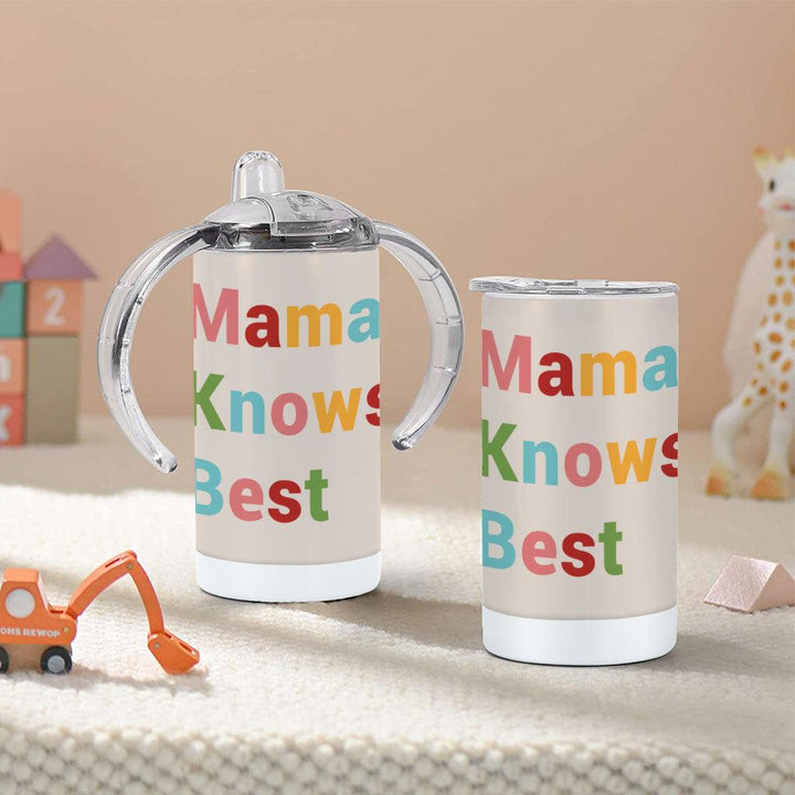 Mama Knows Best Sippy Cup - Colorful Baby Sippy Cup - Cute Sippy Cup - MRSLM
