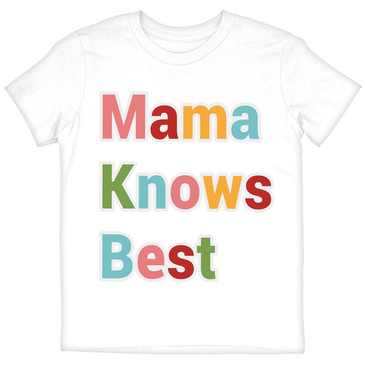 Mama Knows Best Kids' T-Shirt - Colorful T-Shirt - Cute Tee Shirt for Kids - MRSLM