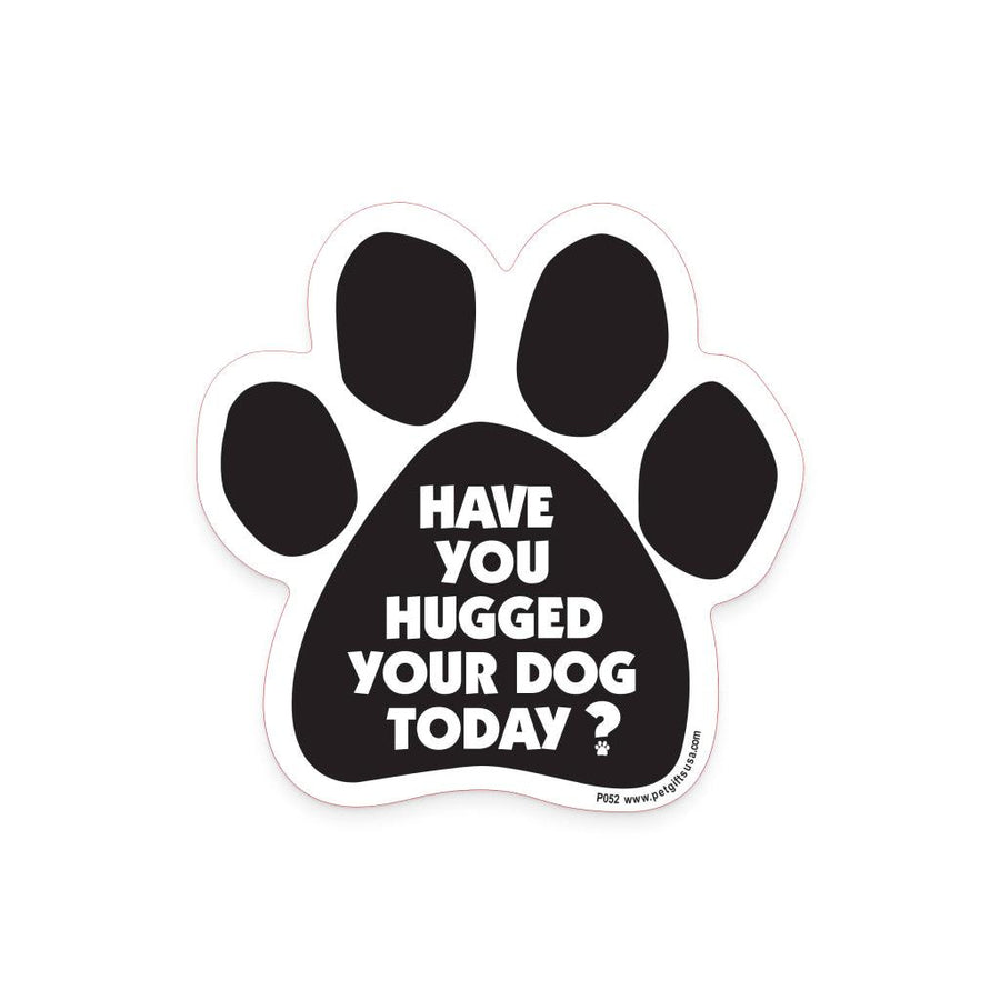 'Have You Hugged Your Dog Today?’ Magnet - MRSLM